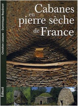 Cabanes en pierres sches de France de Christian Lassure et Dominique Reperant