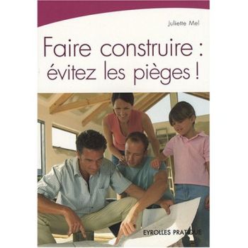 Faire construire : vitez les piges ! 